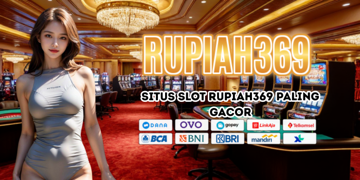 Situs Slot Rupiah369 Paling Gacor